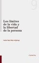 Los límites de la vida y la libertad de la persona