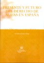 Presente y Futuro del Derecho de Aguas en España