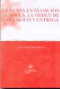 La nueva extradición europea : la orden de detención y entrega