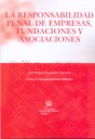 La responsabilidad penal de empresas , fundaciones y asociaciones