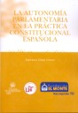 La Autonomía Parlamentaria en la Práctica Constitucional Española
