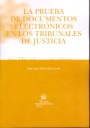 La prueba de documentos electrónicos en los tribunales de justicia