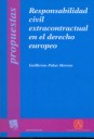 Responsabilidad civil extracontractual en el derecho europeo