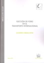 Elección de Foro en el transporte internacional. 9788498764888
