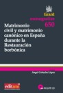 Matrimonio civil y matrimonio canónico en España durante la Restauración borbónica