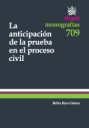 La anticipación de la prueba en el proceso civil