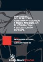 Ordenación del territorio, patrimonio histórico y medio ambiente en el código penal y la legislación especial