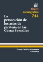 La persecución de los actos de piratería en las Costas Somalíes
