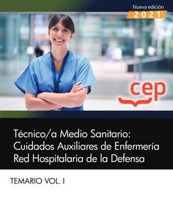 Técnico/a Medio Sanitario: Cuidados Auxiliares de Enfermería. Red Hospitalaria de la Defensa. Temario Vol.I