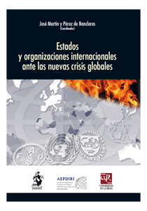 Estados y organizaciones internacionales ante las nuevas crisis globales.
