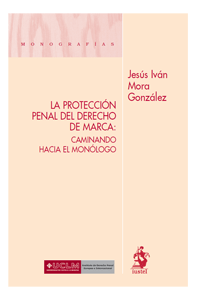 La protección penal del derecho de marca. Caminando hacia el monólogo