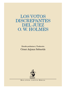 Los Votos Discrepantes del Juez O. W. Holmes