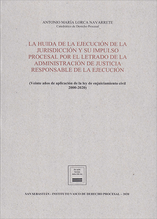 La huida de la jurisdicción de la ejecución y su impulso procesal por el letrado de la Administración de Justicia responsable de la ejecución