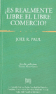 ¿Es realmente libre el libre comercio?
