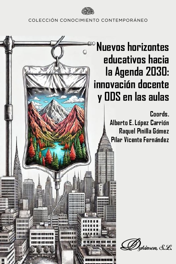 Nuevos horizontes educativos hacia la agenda 2030. Innovación docente y ODS en las aulas
