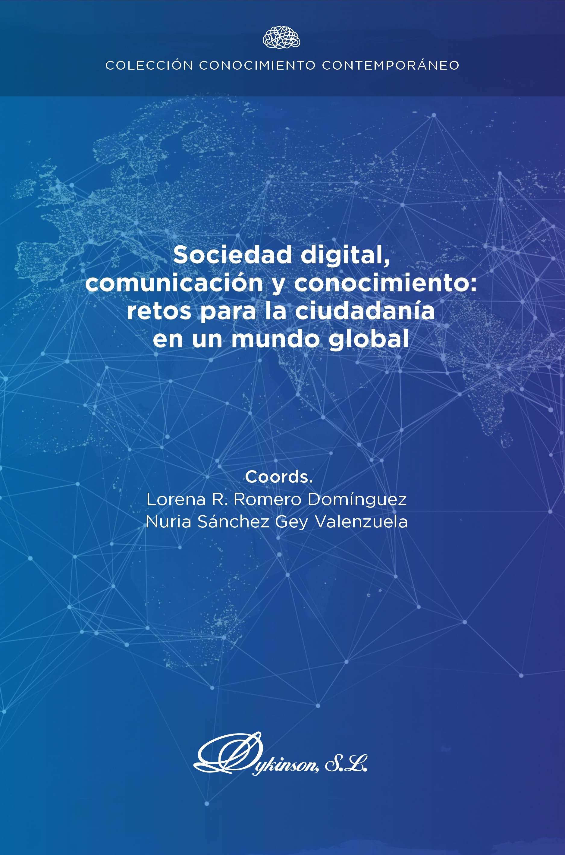 Sociedad digital, comunicación y conocimiento: retos para la ciudadanía en un mundo global. 9788411220828