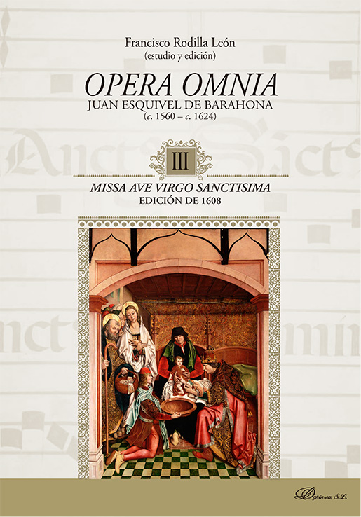 Opera Omnia. Juan Esquivel de Barahona (c. 1560 - c. 1624) III. Missa Ave Virgo Sanctisima. Edición de 1608