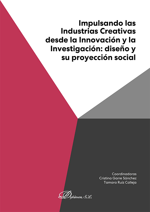 Impulsando las industrias creativas desde la innovación y la investigación: diseño y su proyección social. 9788411701761