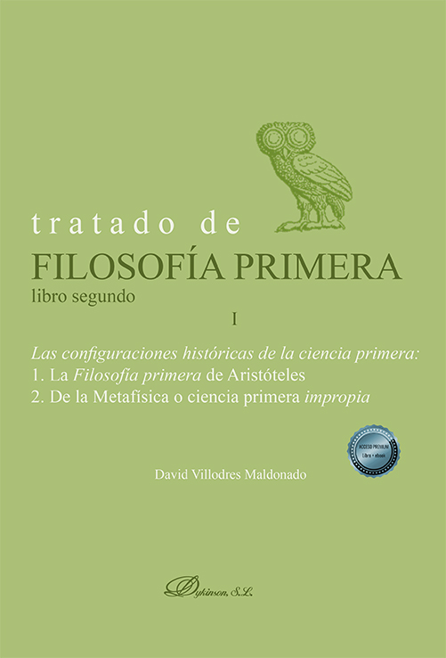 Tratado de filosofía primera. Libro segundo. Las configuraciones históricas de la ciencia primera. Volumen I
