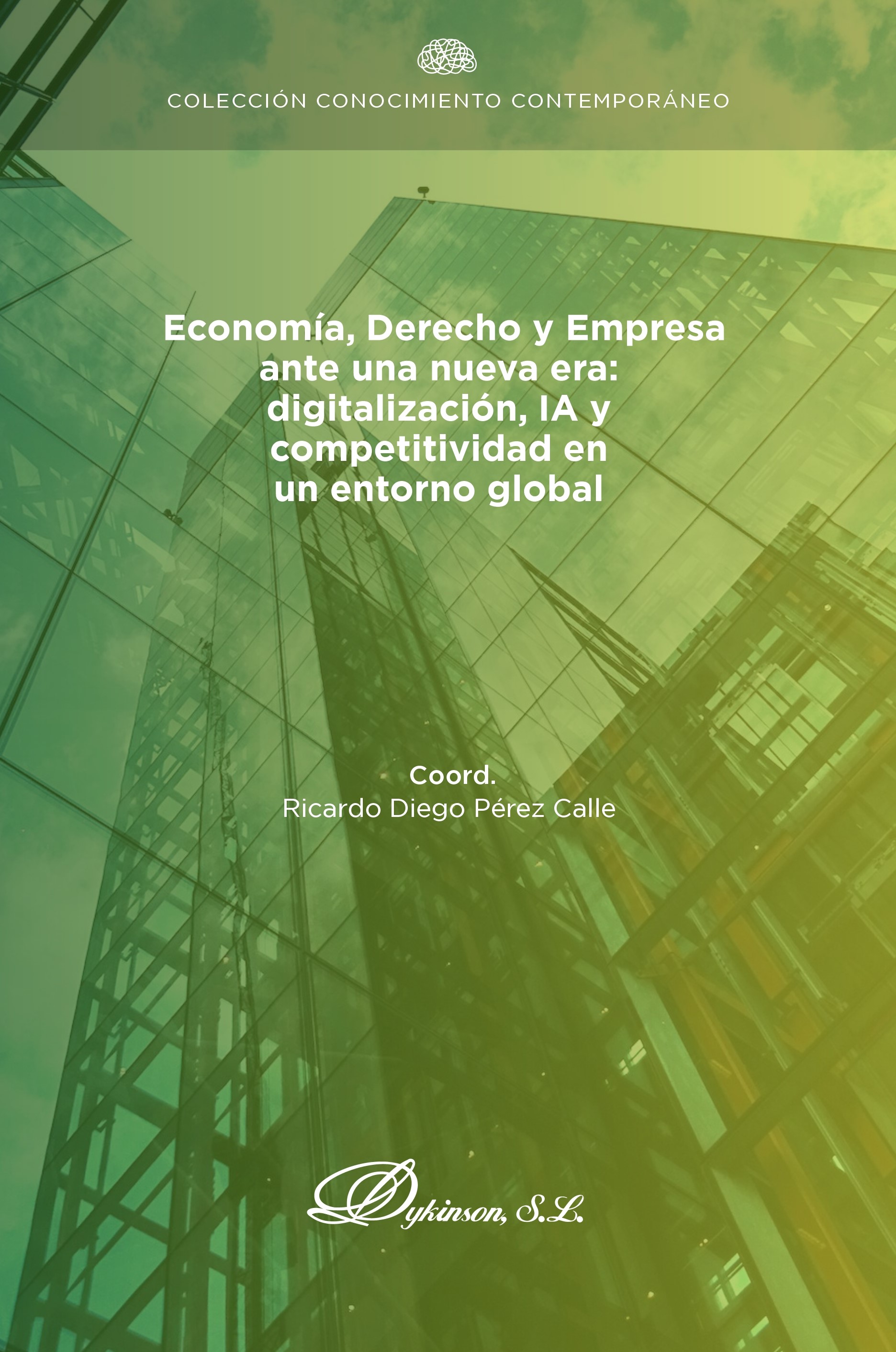 Economía, derecho y empresa ante una nueva era: digitalización, IA y competitividad en un entorno global. 9788411709354