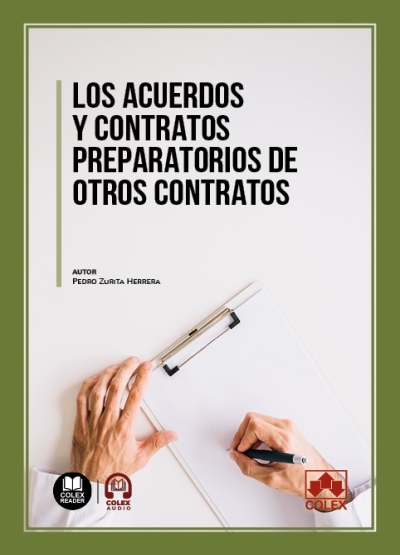 Los acuerdos y contratos preparatorios de otros contratos. 9788411946582