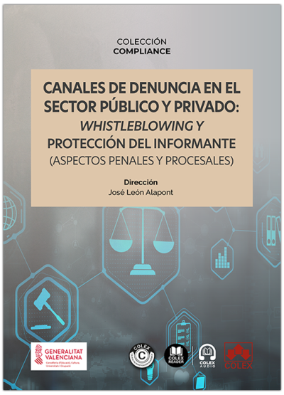 Canales de denuncia en el sector público y privado: whistleblowing y protección del informante (aspectos penales y procesales)