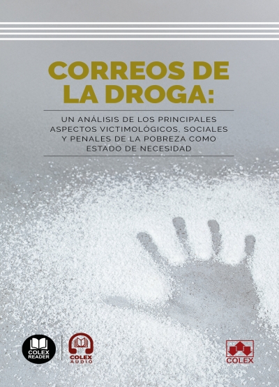 Correos de la droga: Un análisis de los principales aspectos victimológicos, sociales y penales de la pobreza como estado de necesidad