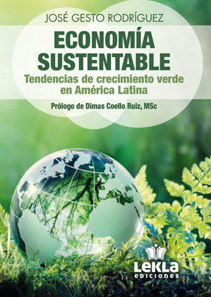 Economía sustentable. Tendencias de crecimiento verde en América Latina / 