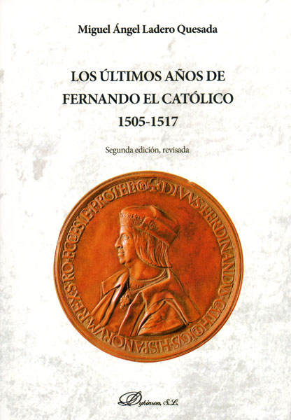 Los últimos años de Fernando el Católico 1505-1517. 9788413243757