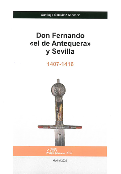 Don Fernando «el de Antequera» y Sevilla. 9788413246352