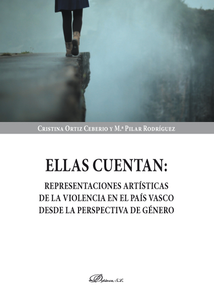 Ellas cuentan: representaciones artísticas de la violencia en el País Vasco desde la perspectiva de género