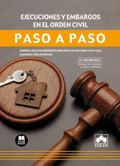 Ejecuciones y embargos en el orden civil. Paso a paso. 9788413598734