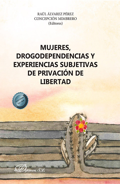 Mujeres, drogodependencias y experiencias subjetivas de privación de libertad. 9788413778389