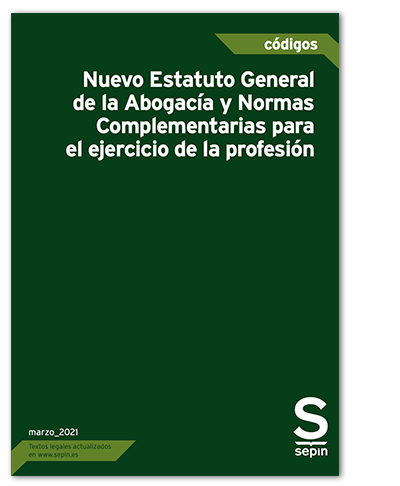 Nuevo Estatuto General de la Abogacía y Normas Complementarias para el ejercicio de la profesión