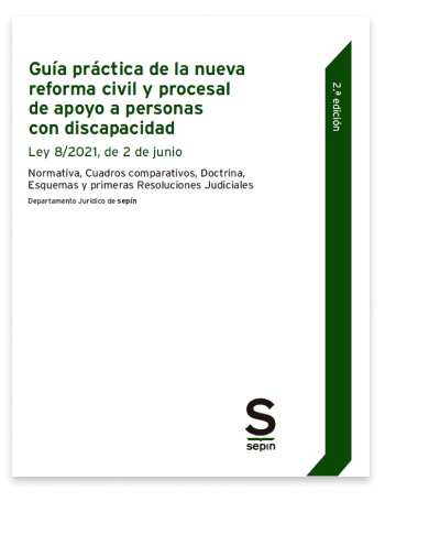 Guía práctica de la nueva Reforma civil y procesal de apoyo a personas con discapacidad