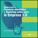 Manual jurídico de comercio electrónico y marketing online para la empresa 2.0