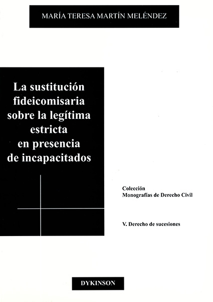 La sustitución fideicomisaria sobre la legítima estricta en presencia de incapacitados.