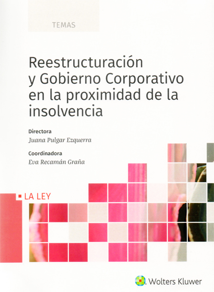 Reestructuración y Gobierno Corporativo en la proximidad de la insolvencia 