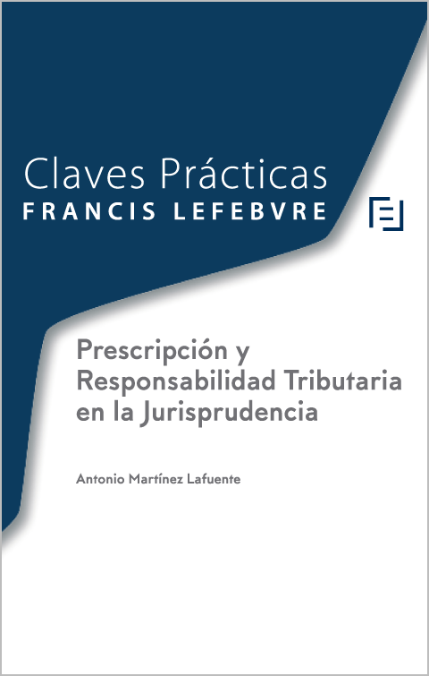 Claves Prácticas. Prescripción y Responsabilidad Tributaria en la Jurisprudencia
