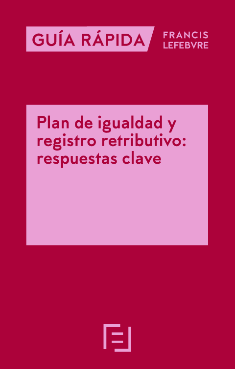 Guía Práctica. Plan de igualdad y registro retributivo: respuestas clave