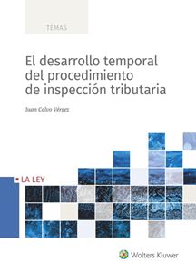 El desarrollo temporal del procedimiento de inspección tributaria. 9788419032287