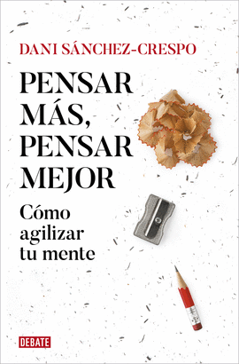 Pensar más, pensar mejor. 9788419642837