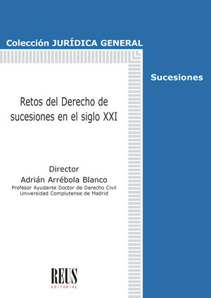 Retos del Derecho de sucesiones en el siglo XXI. Obra completa