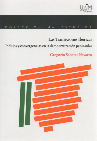 Las transiciones ibéricas. Influjos y convergencias en la democratización peninsular
