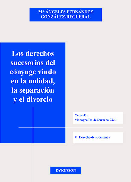 Los derechos sucesorios del cónyuge viudo en la nulidad, la separación y el divorcio