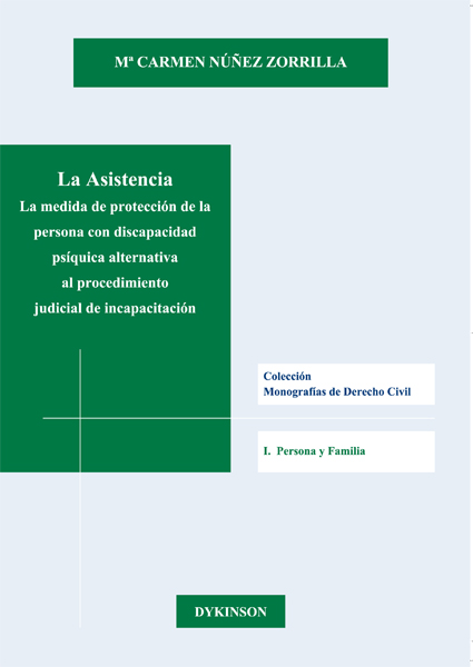 La asistencia. La medida de protección de la persona con discapacidad psíquica alternativa al procedimiento judicial de incapacitación