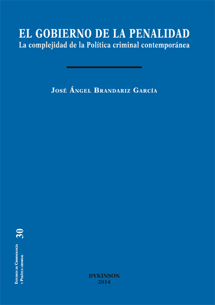 El Gobierno de la penalidad. La complejidad de la Política criminal contemporánea