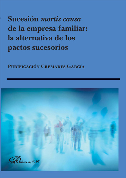 Sucesión mortis causa de la empresa familiar. La alternativa de los pactos sucesorios