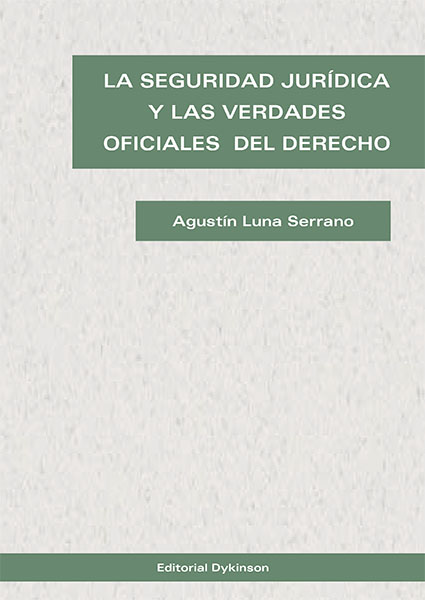 La seguridad jurídica y las verdades oficiales del derecho 