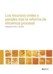 Los recursos civiles y penales tras la reforma de eficiencia procesal. 9788490907689